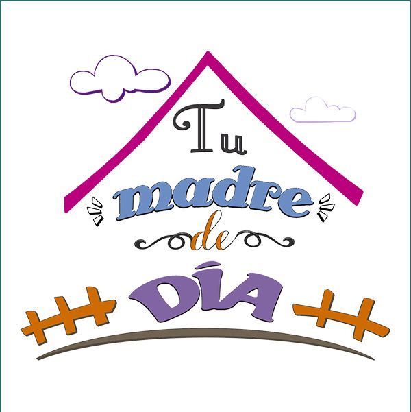 Tu madre de día